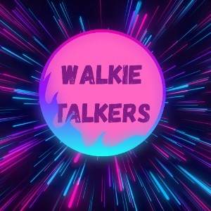 Walkie Talkers